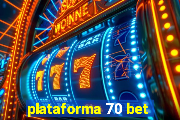 plataforma 70 bet